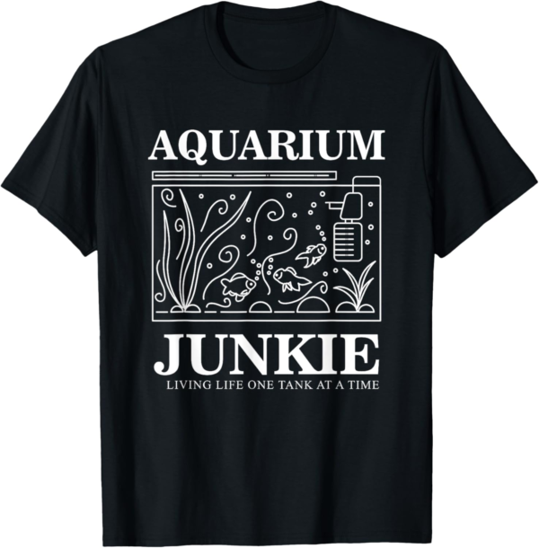 Aquarium Junkie Gift Aquarist Tank Fish Keeping Lover T-Shir... - Image 2